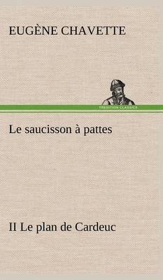 Le saucisson à pattes II Le plan de Cardeuc