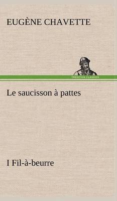 Le saucisson à pattes I Fil-à-beurre