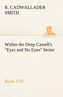 Within the Deep Cassell's Eyes and No Eyes Series, Book VIII.
