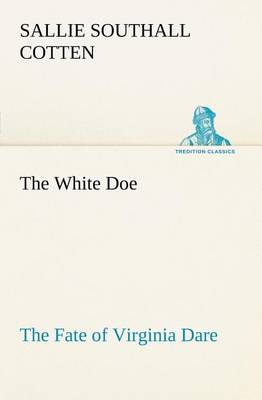 The White Doe The Fate of Virginia Dare
