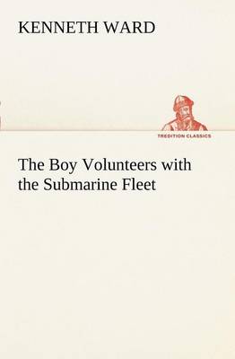 The Boy Volunteers with the Submarine Fleet