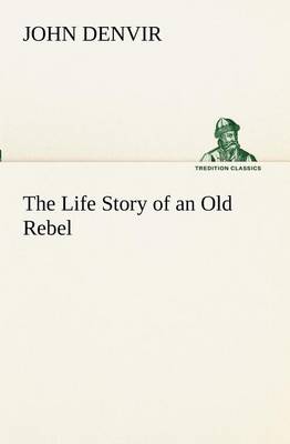The Life Story of an Old Rebel