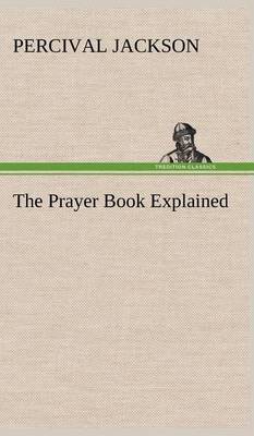 The Prayer Book Explained