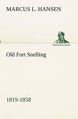 Old Fort Snelling 1819-1858