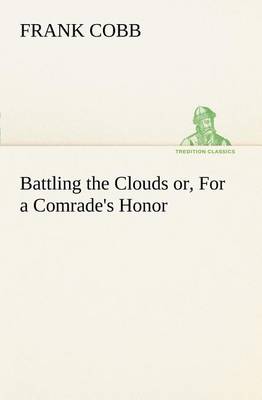 Battling the Clouds or, For a Comrade's Honor