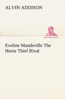 Eveline Mandeville The Horse Thief Rival