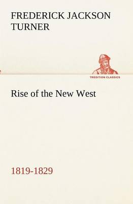 Rise of the New West, 1819-1829