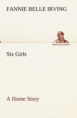 Six Girls A Home Story
