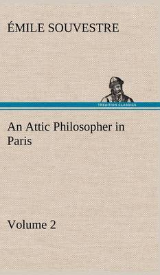 An Attic Philosopher in Paris - Volume 2