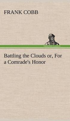 Battling the Clouds or, For a Comrade's Honor