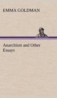 Anarchism and Other Essays