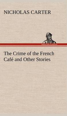 The Crime of the French Café and Other Stories