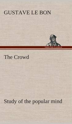 The Crowd Study of the Popular Mind
