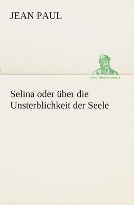 Selina oder über die Unsterblichkeit der Seele