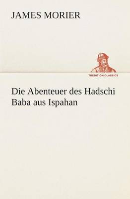 Die Abenteuer des Hadschi Baba aus Ispahan