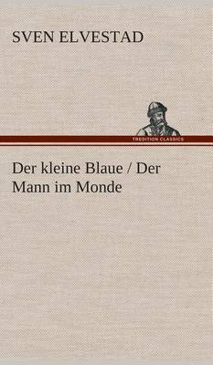 Der kleine Blaue / Der Mann im Monde