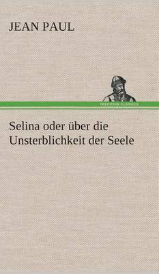 Selina oder über die Unsterblichkeit der Seele