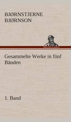 Gesammelte Werke in fünf Bänden - 1. Band