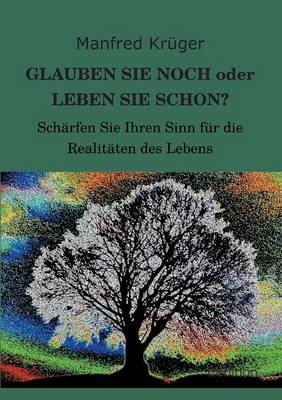 GLAUBEN SIE NOCH oder LEBEN SIE SCHON?