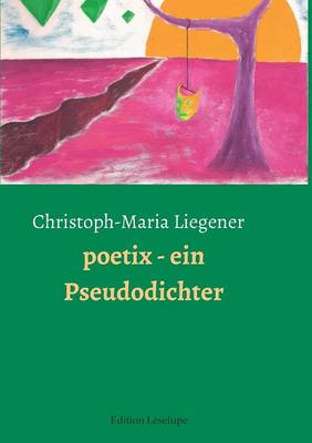 Poetix - Ein Pseudodichter