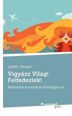 Vigyazz Vilag! Felfedezlek!