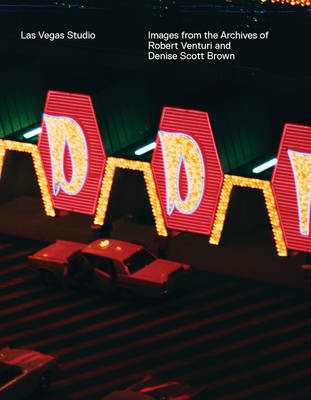 Las Vegas Studio - Images from the Archive of Robert Venturi and Deise Scott Brown