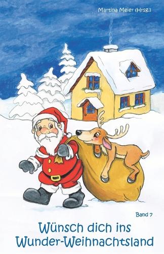 Wünsch dich ins Wunder-Weihnachtsland Band 7