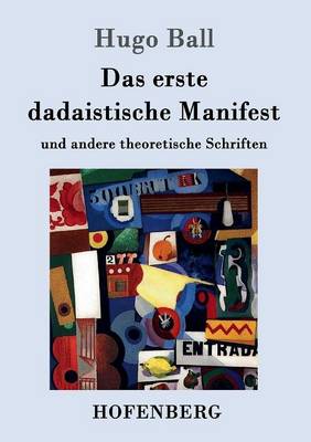 Das erste dadaistische Manifest