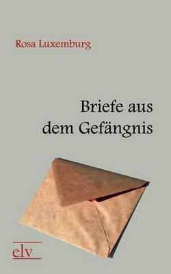 Briefe Aus Dem Gef Ngnis