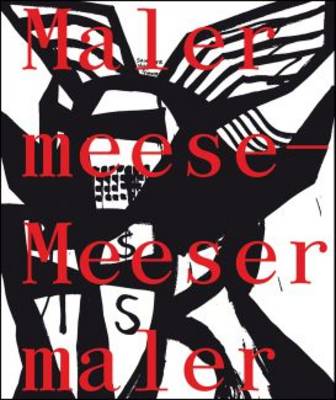 Jonathan Meese. Malermeese - Meesermaler