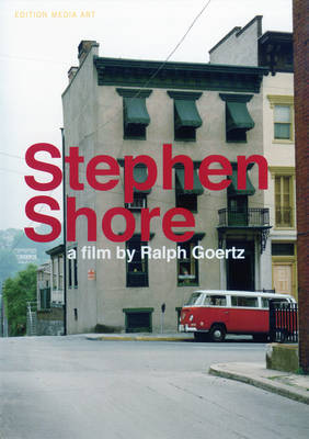 Stephen Shore. A film by Ralph Goertz. DVD