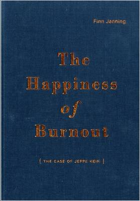 The Happiness of Burnout. The Case of Jeppe Hein