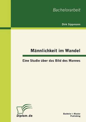 Männlichkeit im Wandel