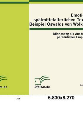 Emotionen in spätmittelalterlichen Texten am Beispiel Oswalds von Wolkenstein
