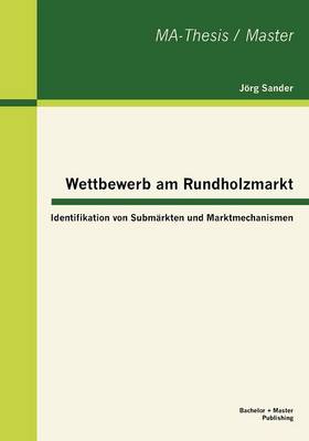Wettbewerb am Rundholzmarkt