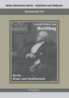Georg Freiherr von Hertling - Recht, Staat und Gesellschaft