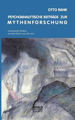 Psychoanalytische Beiträge zur Mythenforschung