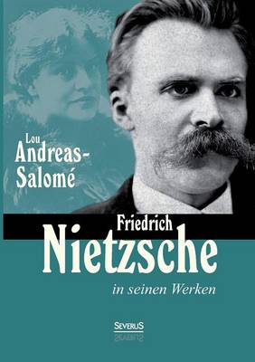 Friedrich Nietzsche in seinen Werken