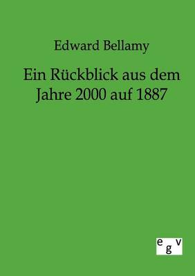 Ein Rückblick aus dem Jahre 2000 auf 1887