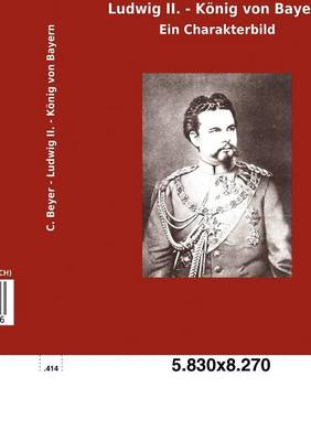 Ludwig II. - Koenig von Bayern