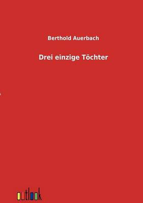 Drei einzige Toechter