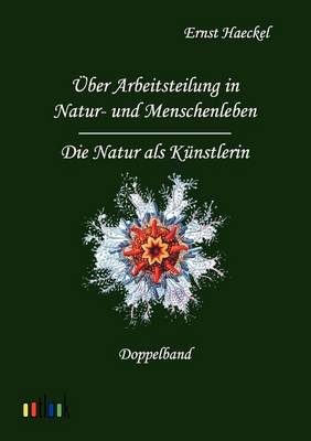 UEber Arbeitsteilung in Natur- und Menschenleben und Die Natur als Kunstlerin