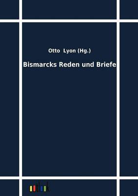 Bismarcks Reden und Briefe