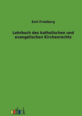 Lehrbuch des katholischen und evangelischen Kirchenrechts