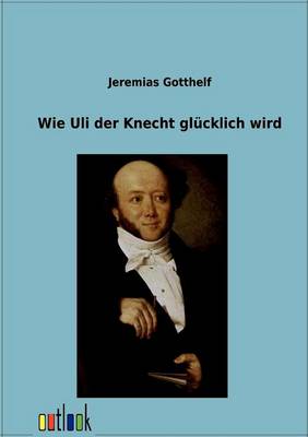 Wie Uli der Knecht glucklich wird
