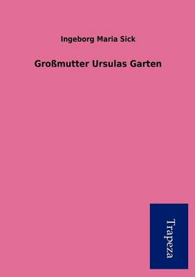 Gro Mutter Ursulas Garten
