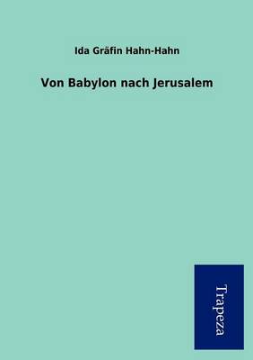Von Babylon Nach Jerusalem