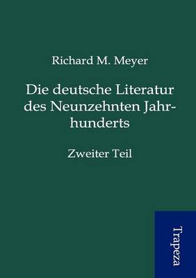 Die Deutsche Literatur Des Neunzehnten Jahrhunderts
