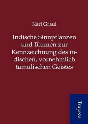 Indische Sinnpflanzen Und Blumen Zur Kennzeichnung Des Indischen, Vornehmlich Tamulischen Geistes