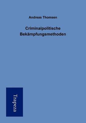 Criminalpolitische Bekampfungsmethoden
